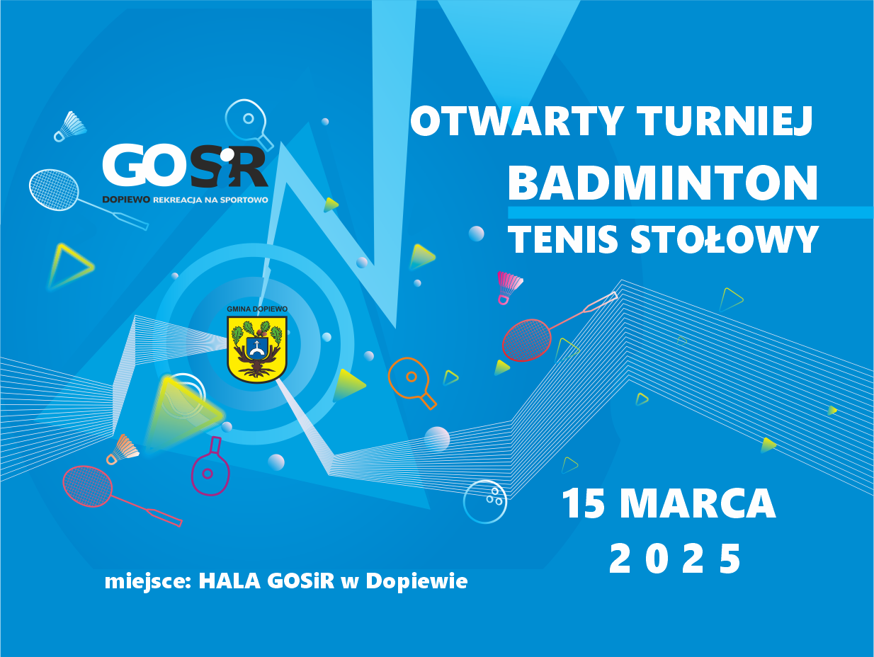 Otwarty Turniej Badmintona i Tenisa Stołowego w Dopiewie